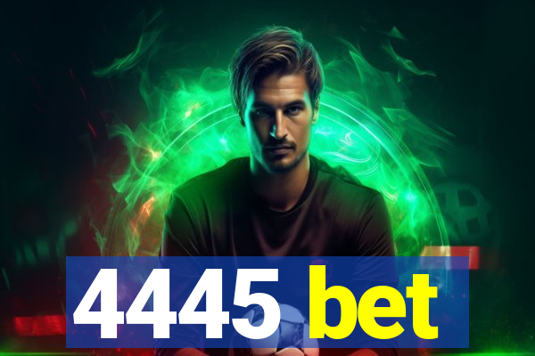 4445 bet